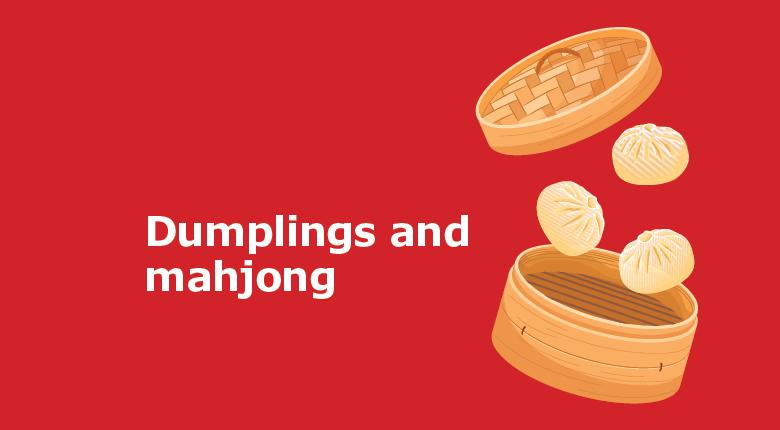 Dumplings and mahjong