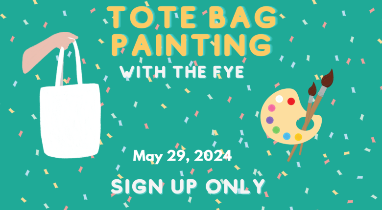 Tote-bag painting with the FYE - sign up only
