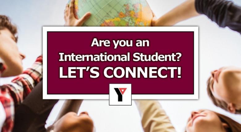 Students holding globe. Centre has text which says "Are you an international student? Let's Connect!".
